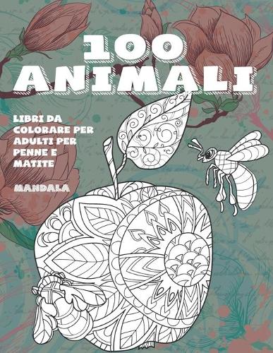 Libri da colorare per adulti per penne e matite - Mandala - 100 Animali