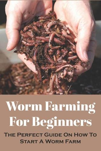 Worm Farming For Beginners