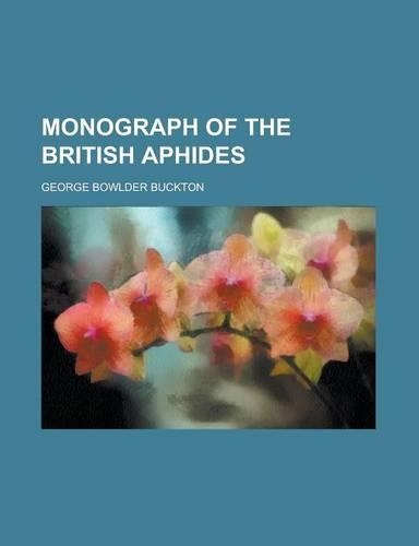 Monograph of the British Aphides