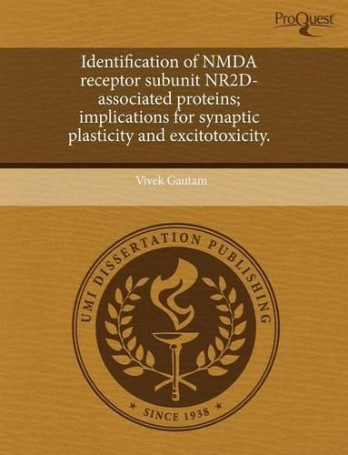 Identification of Nmda Receptor Subunit Nr2d-Associated Proteins; Implications for Synaptic Plasticity and Excitotoxicity