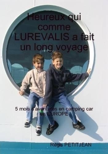 Heureux Qui Comme LUREVALIS a Fait Un Long Voyage