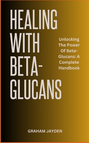 Healing with Beta-Glucans