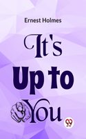 It�S Up to You