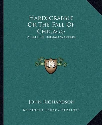 Hardscrabble Or The Fall Of Chicago