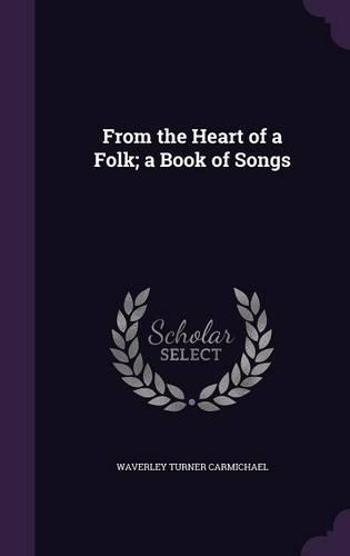 From the Heart of a Folk; a Book of Songs