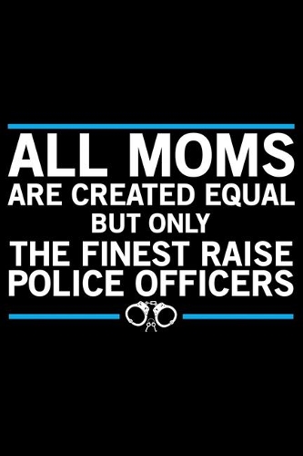 All Moms Are Created Equal But Only The Finest Raise