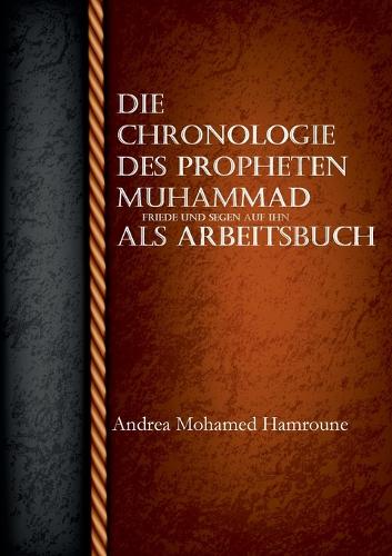 Die Chronologie des Propheten Muhammad als Arbeitsbuch