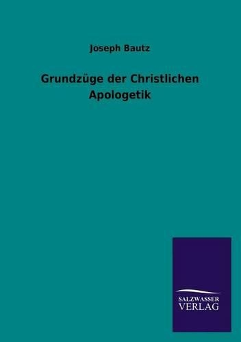 Grundzüge der Christlichen Apologetik