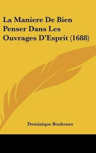 La Maniere de Bien Penser Dans Les Ouvrages d'Esprit (1688)