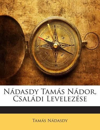 Nadasdy Tamas Nador, Csaladi Levelezese