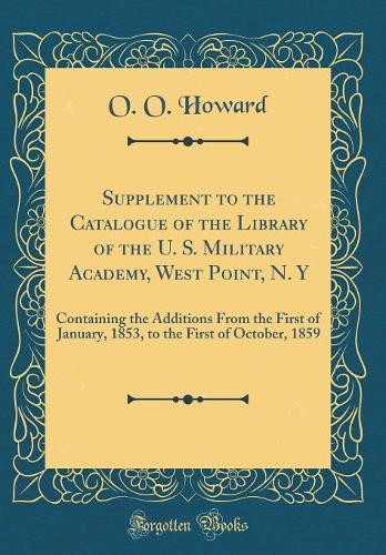 Supplement to the Catalogue of the Library of the U. S. Military Academy, West Point, N. Y