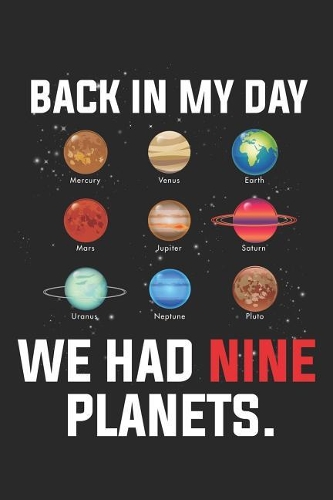 Back in My Day We Had Nine Planets