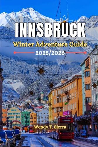 Innsbruck Austria Winter Adventure Guide 2025/2026