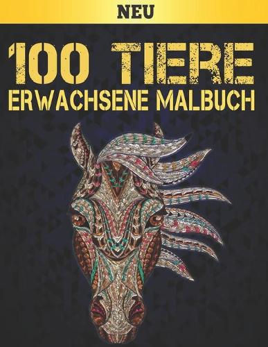 100 Neu Tiere Erwachsene Malbuch