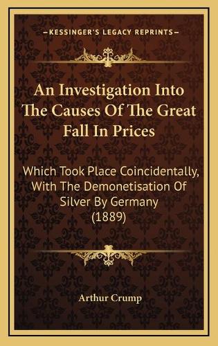 An Investigation Into The Causes Of The Great Fall In Prices