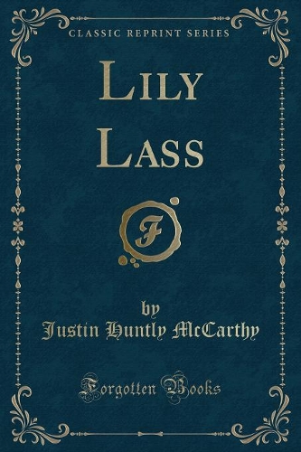 Lily Lass (Classic Reprint)