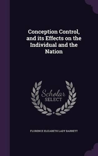 Conception Control, and its Effects on the Individual and the Nation