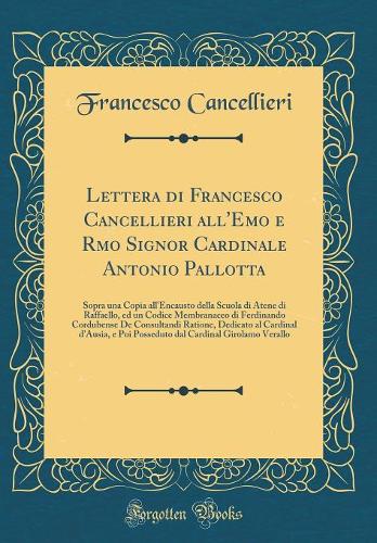 Lettera Di Francesco Cancellieri All'emo E Rmo Signor Cardinale Antonio Pallotta
