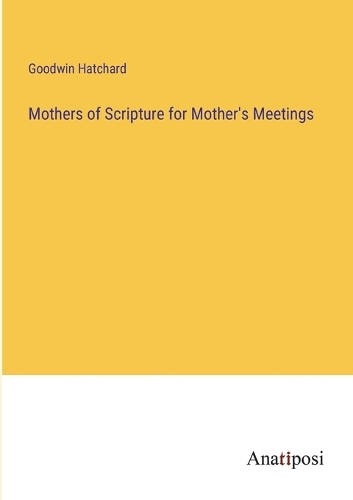 Mothers of Scripture for Mother's Meetings