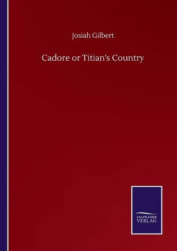 Cadore or Titian's Country