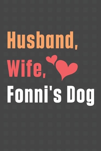 Husband, Wife, Fonni's Dog: For Fonni's Dog Fans