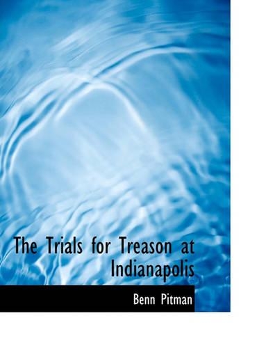 The Trials for Treason at Indianapolis
