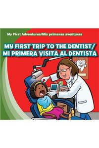 My First Trip to the Dentist / Mi Primera Visita Al Dentista