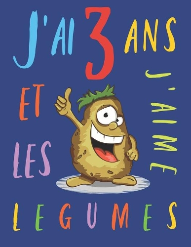 J'ai 3 ans et j'aime les légumes