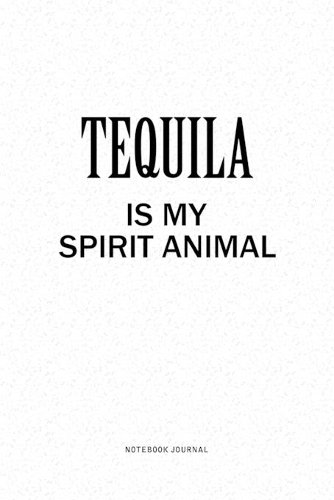Tequila Is My Spirit Animal