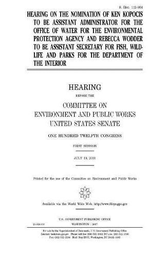 Hearing on the nomination of Ken Kopocis to be Assistant Administrator for the Office of Water for the Environmental Protection Agency and Rebecca Wodder to be Assistant Secretary for Fish, Wildlife and Parks for the Department of the Interior