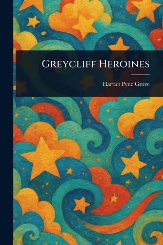 Greycliff Heroines