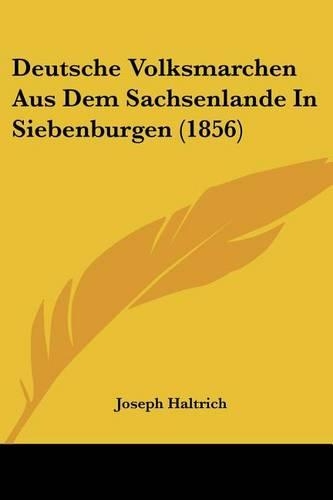 Deutsche Volksmarchen Aus Dem Sachsenlande In Siebenburgen (1856)