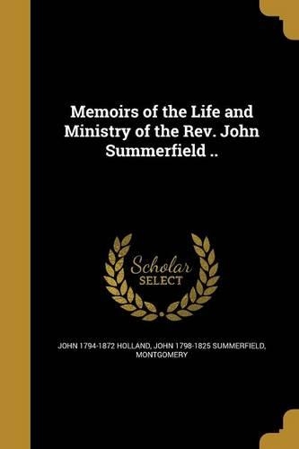 Memoirs of the Life and Ministry of the REV. John Summerfield ..