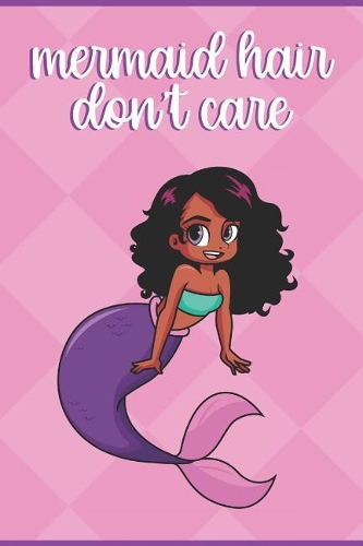 Mermaid Hair Don't Care