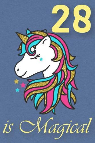 28 Is Magical - Birthday Unicorn Lined Journal