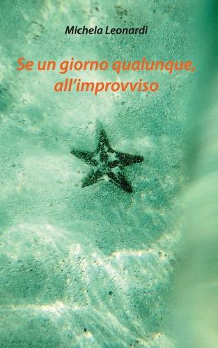 Se un giorno qualunque, all'improvviso.