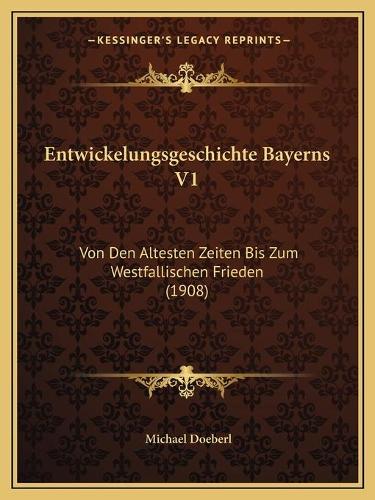 Entwickelungsgeschichte Bayerns V1