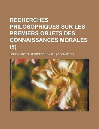 Recherches Philosophiques Sur Les Premiers Objets Des Connaissances Morales (9)