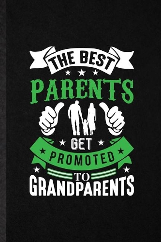 The Best Parents Get Promoted to Grandparents