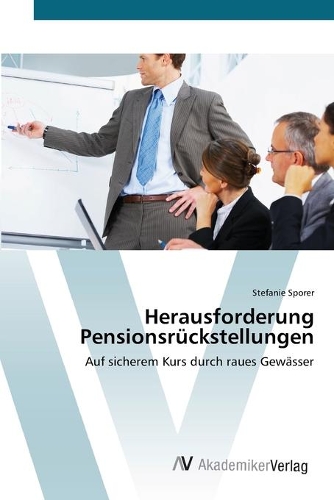 Herausforderung Pensionsrückstellungen