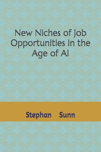 New Niches of Job Opportunities in the Age of AI