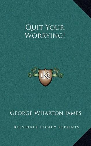 Quit Your Worrying!