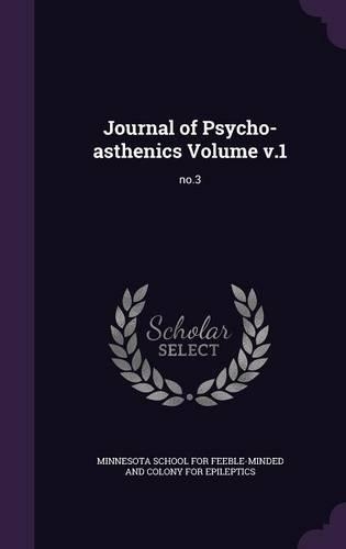 Journal of Psycho-asthenics Volume v.1