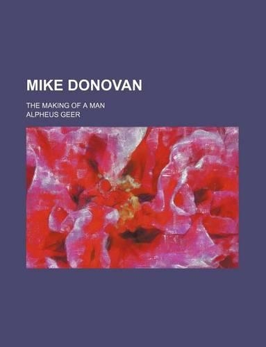 Mike Donovan; The Making of a Man