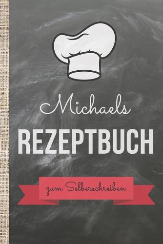 Michaels Rezeptbuch zum Selberschreiben