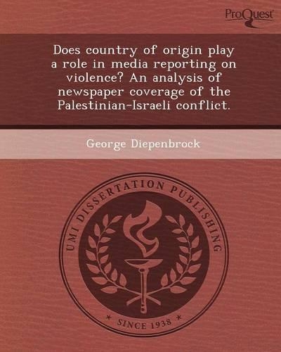 Does Country of Origin Play a Role in Media Reporting on Violence? an Analysis of Newspaper Coverage of the Palestinian-Israeli Conflict