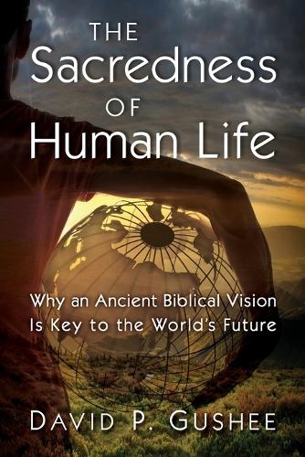 The Sacredness of Human Life