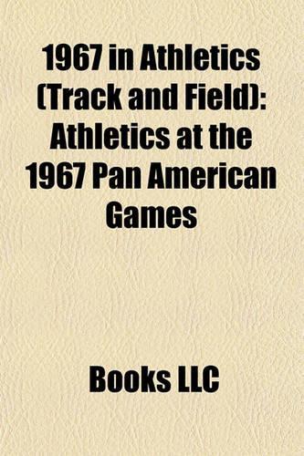 1967 in Athletics (Track and Field): Athletics at the 1967 Pan American Games, 1967 Central American and Caribbean Championships in Athletics(English)