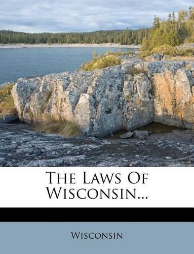 The Laws Of Wisconsin...