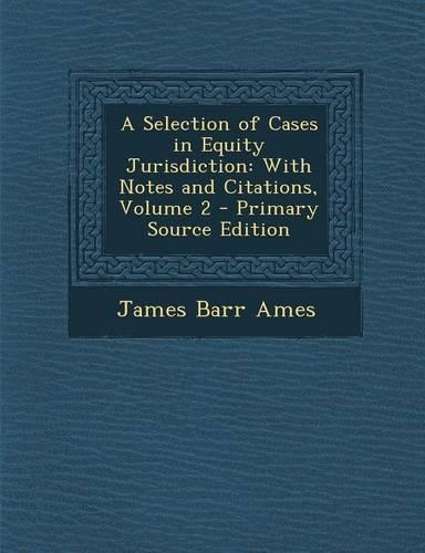 A Selection of Cases in Equity Jurisdiction